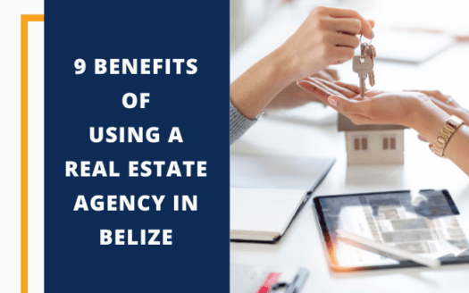 9 benefits of Using a Real Estate Agency in Belize