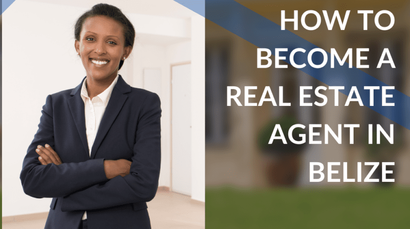 become a real estate agent in belize