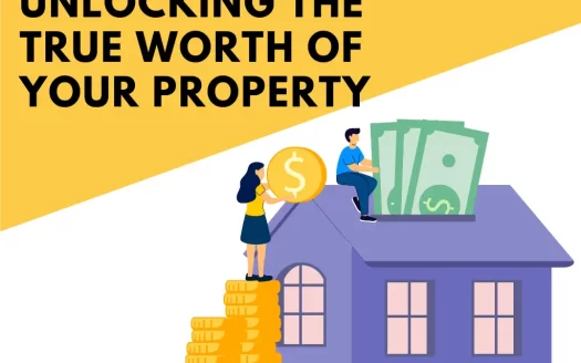 Unlocking the True Worth of Your Property: The Art and Science of Accurate Property Valuation